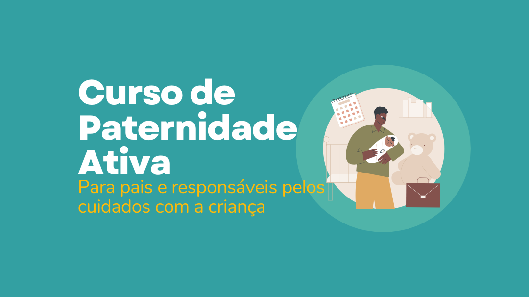 Inscrições abertas para curso de Paternidade Ativa