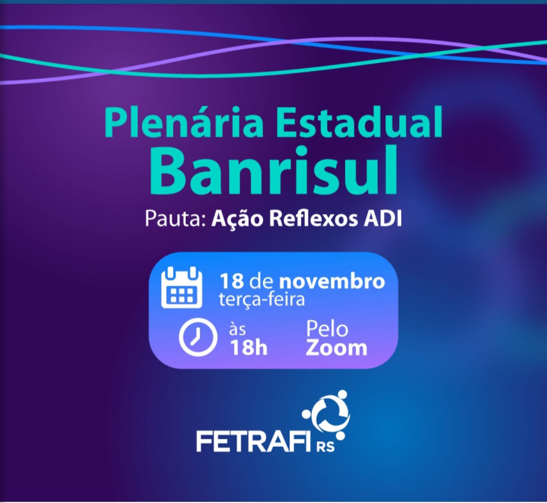 Fetrafi-RS realiza plenária sobre a Ação dos Reflexos do ADI Banrisul