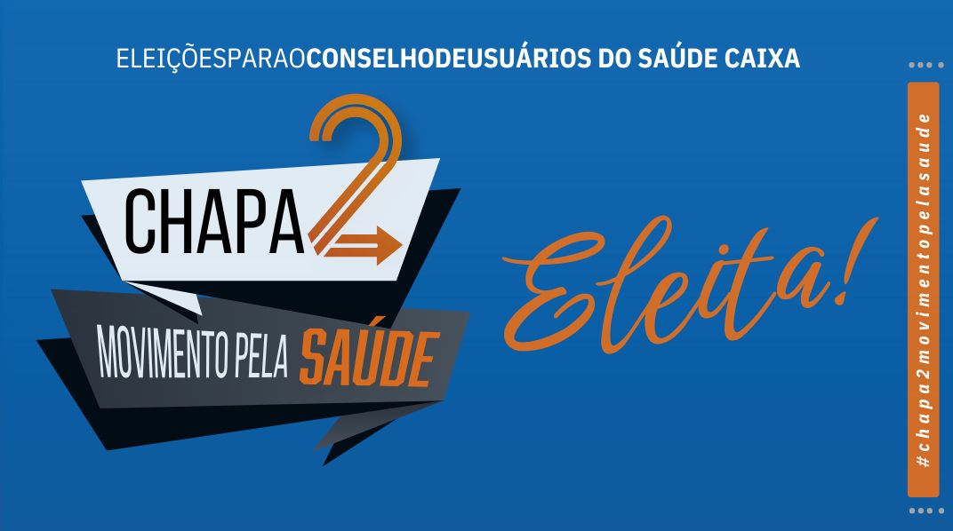 Saúde Caixa: Chapa 2 é eleita para o Conselho de Usuários do plano com 40,05% dos votos